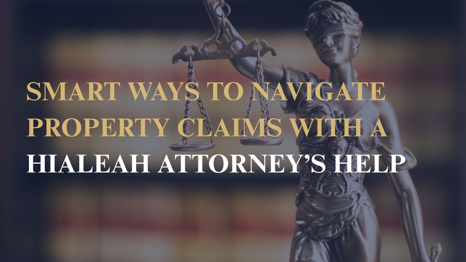 Smart Ways to Navigate Property Claims with a Hialeah Attorney’s Help