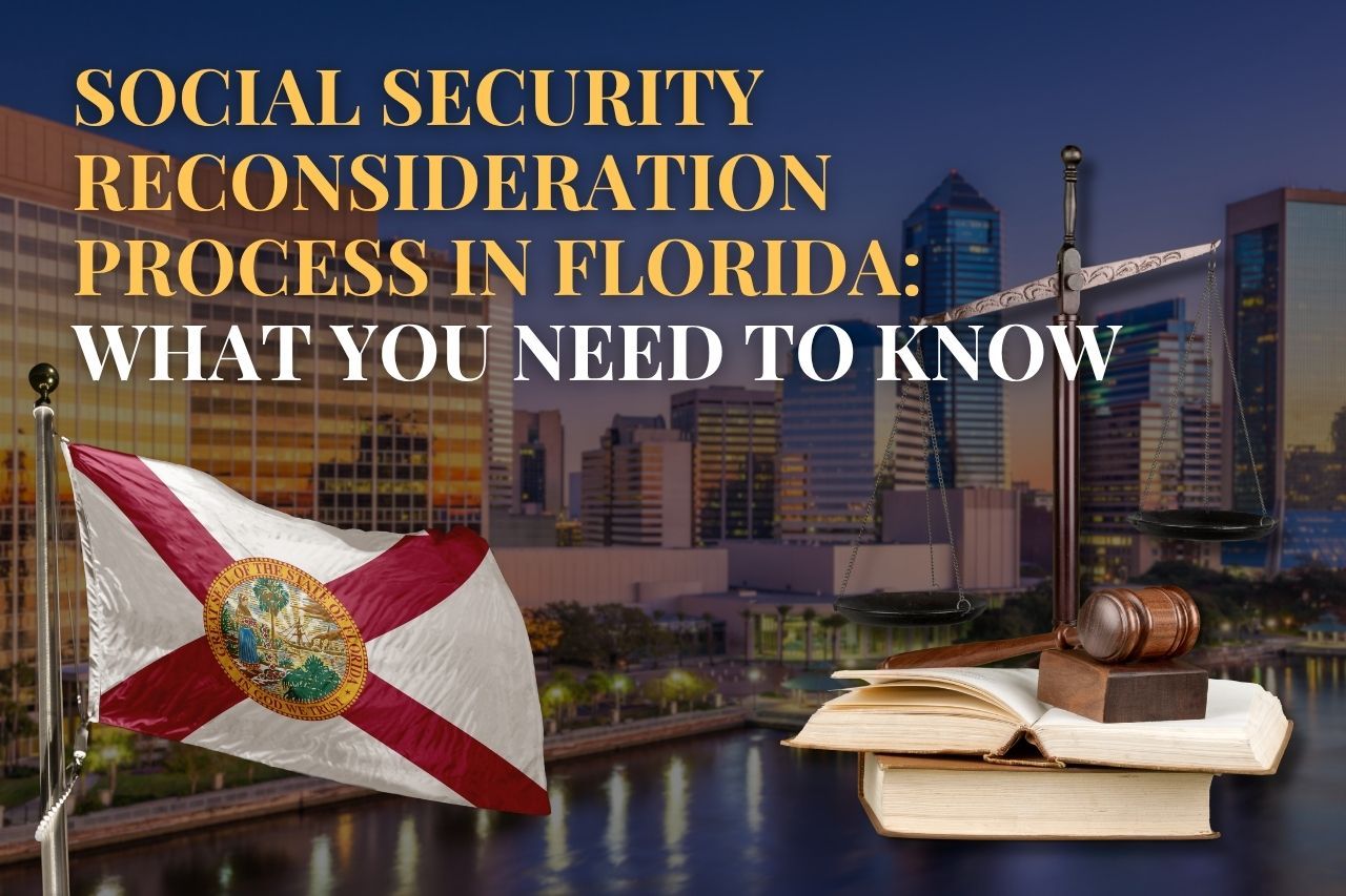 Social Security Reconsideration Process in Florida: What You Need to Know