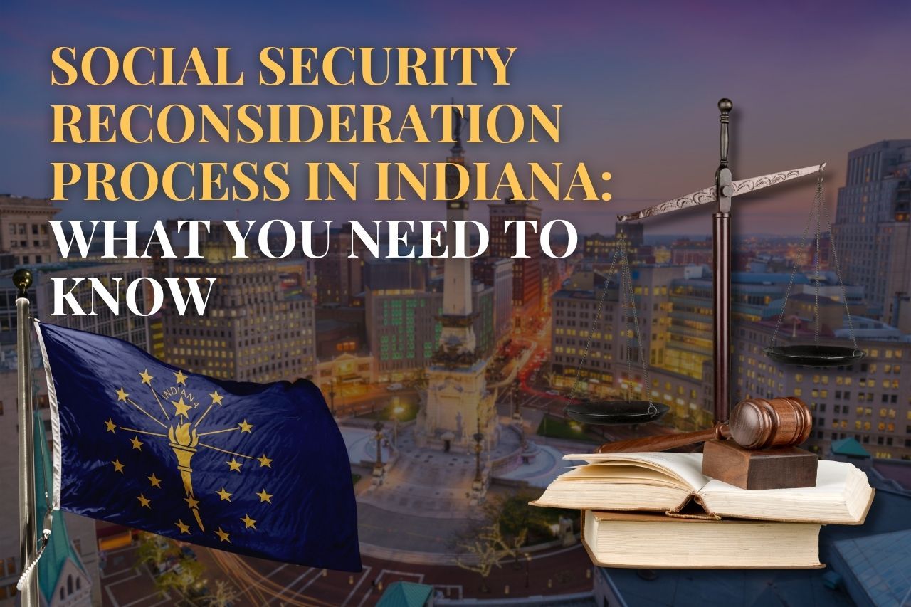 Social Security Reconsideration Process in Indiana: What You Need to Know