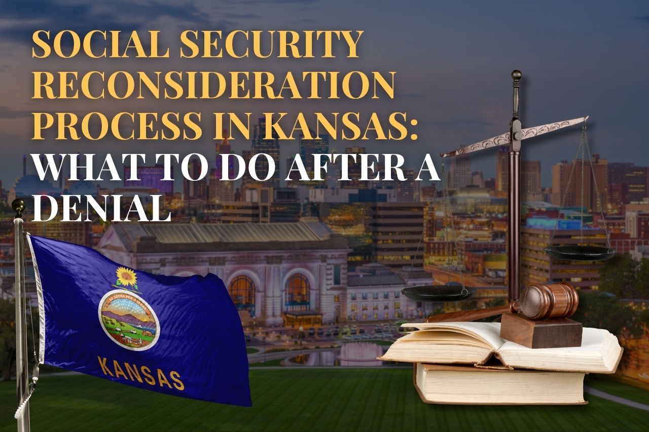 Social Security Reconsideration Process in Kansas: What to Do After a Denial