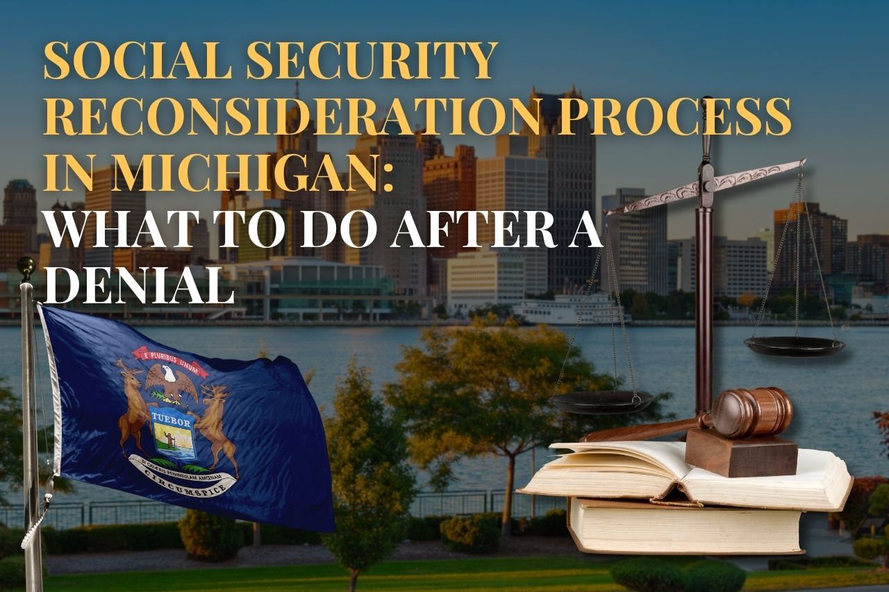 Social Security Reconsideration Process in Michigan: What to Do After a Denial