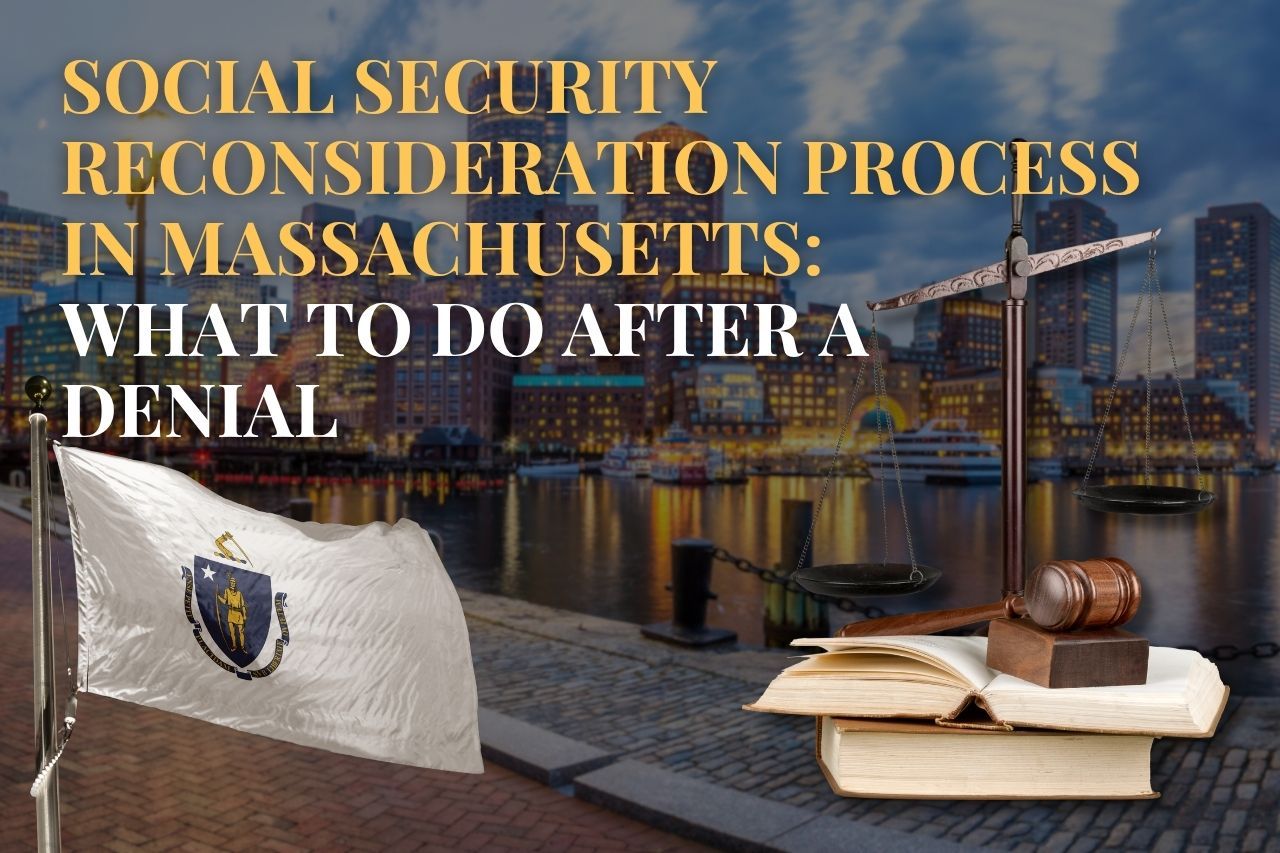 Social Security Reconsideration Process in Massachusetts: What You Need to Know