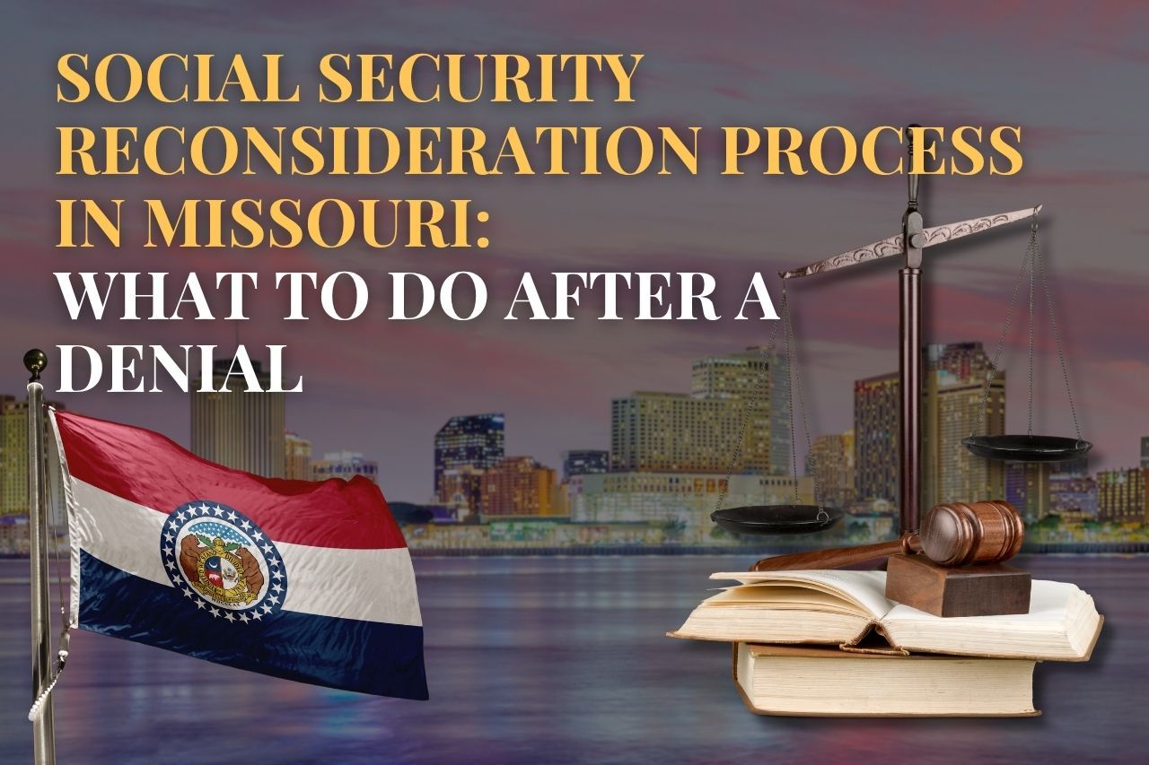 Social Security Reconsideration Process in Missouri: What to Do After a Denial