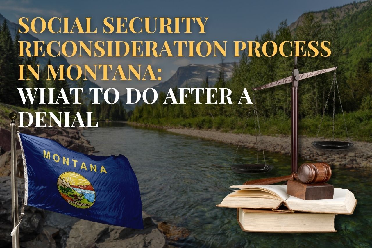 Social Security Reconsideration Process in Montana: What to Do After a Denial