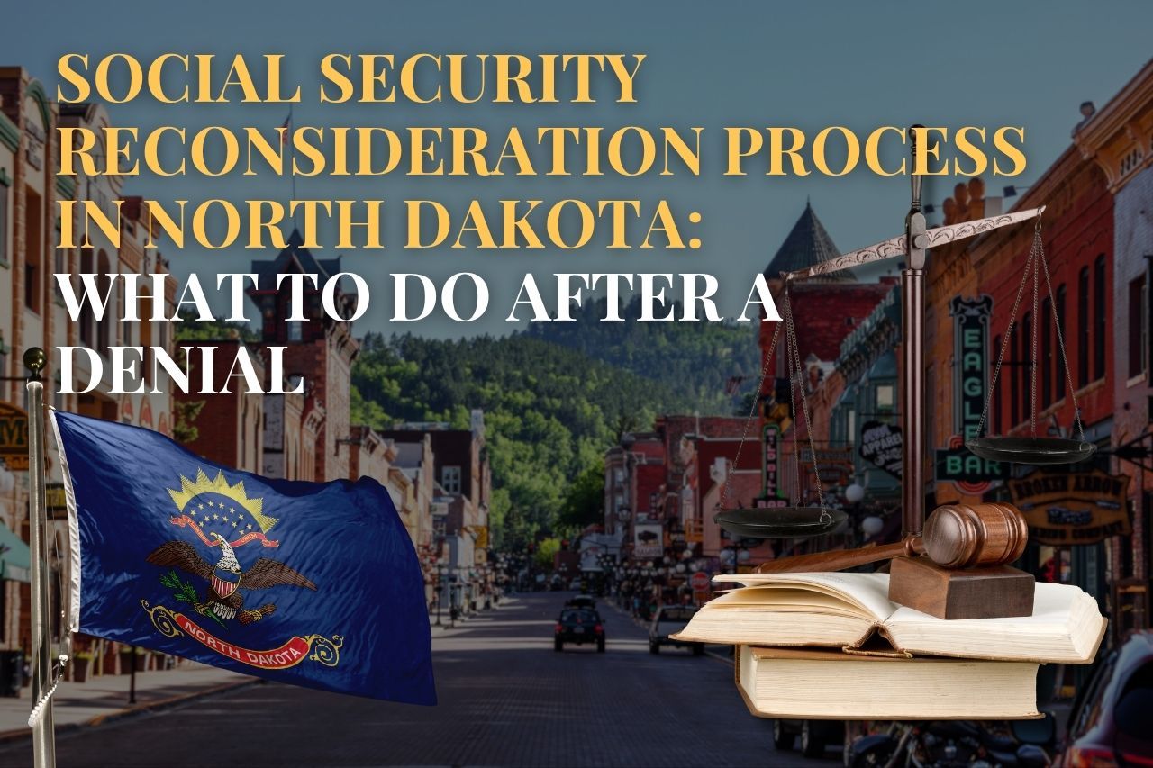 Social Security Reconsideration Process in North Dakota: What to Do After a Denial
