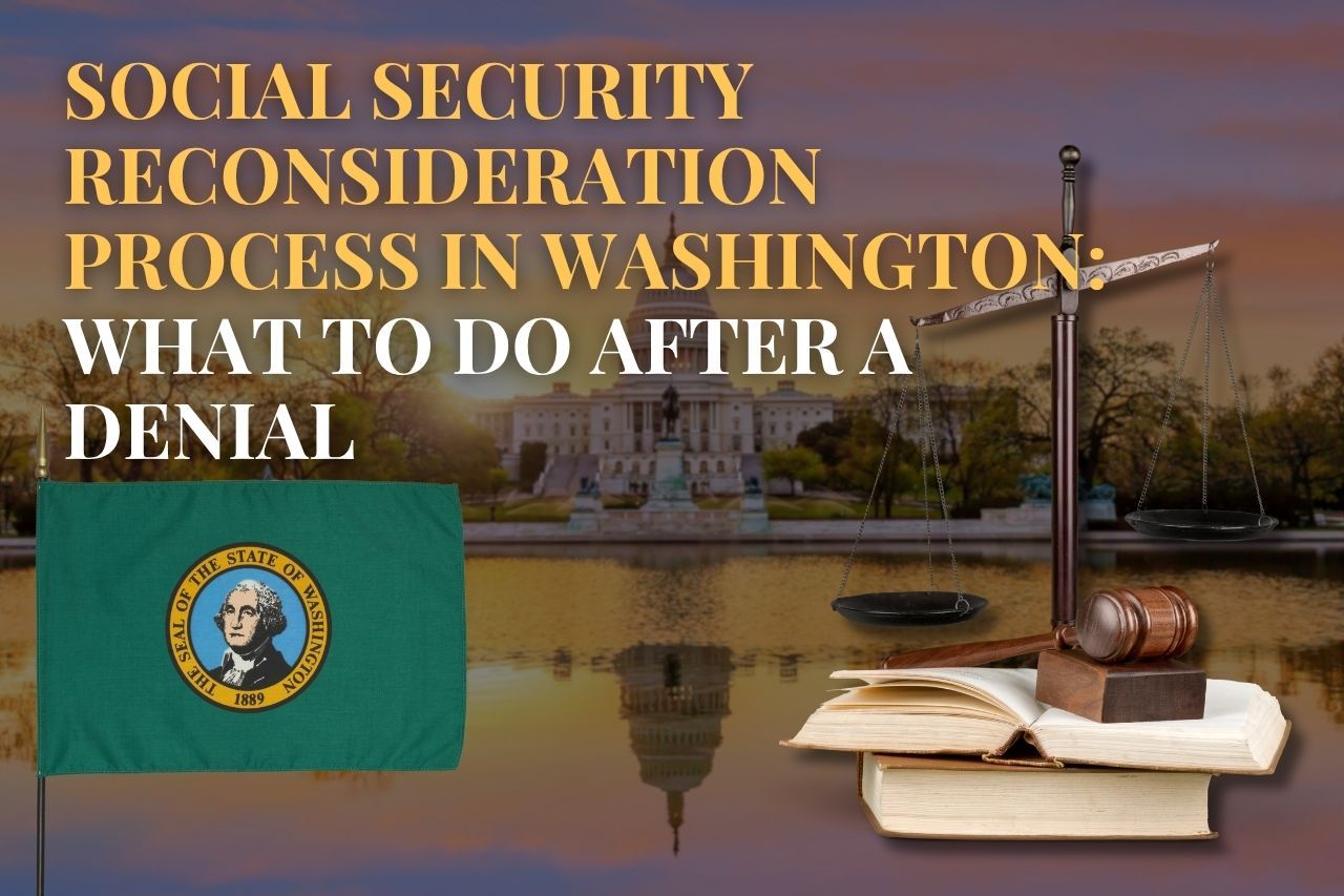 Social Security Reconsideration Process in Washington: What to Do After a Denial