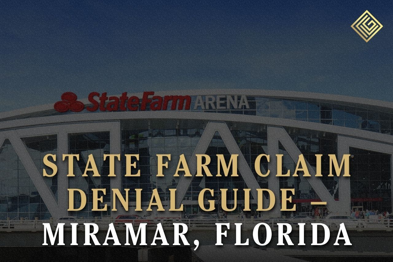 State Farm Claim Denial Guide – Miramar, Florida
