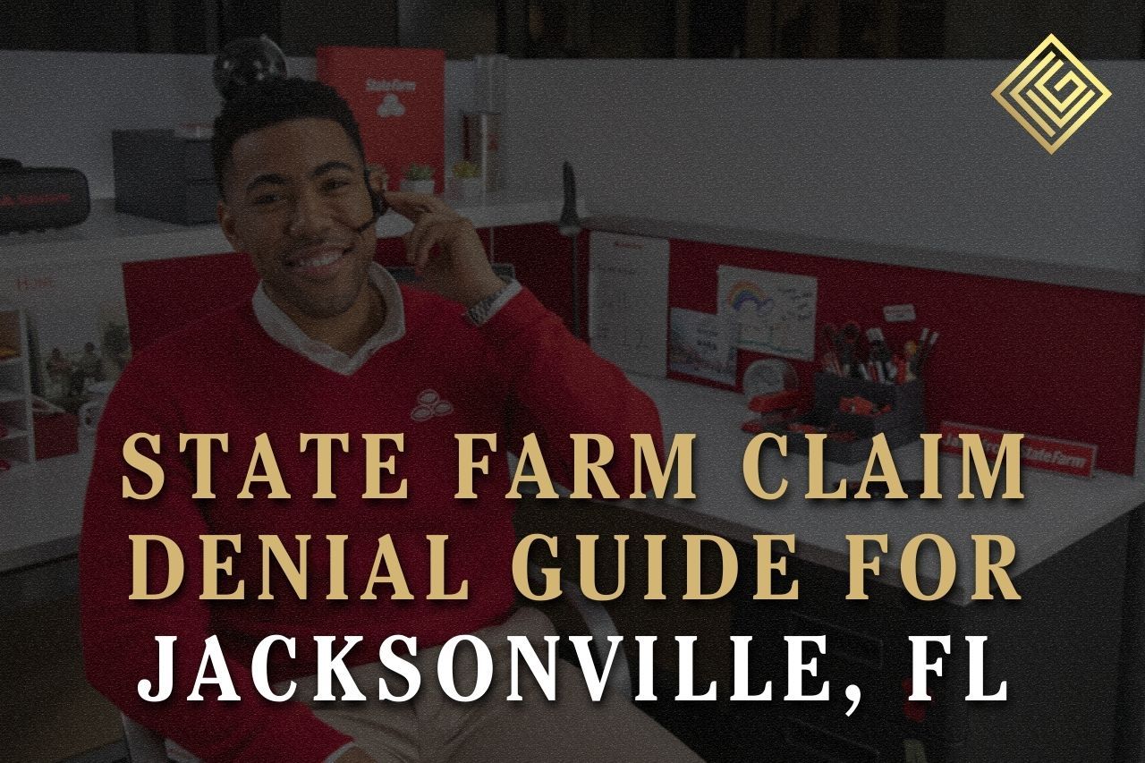 State Farm Claim Denial Guide for Jacksonville, FL