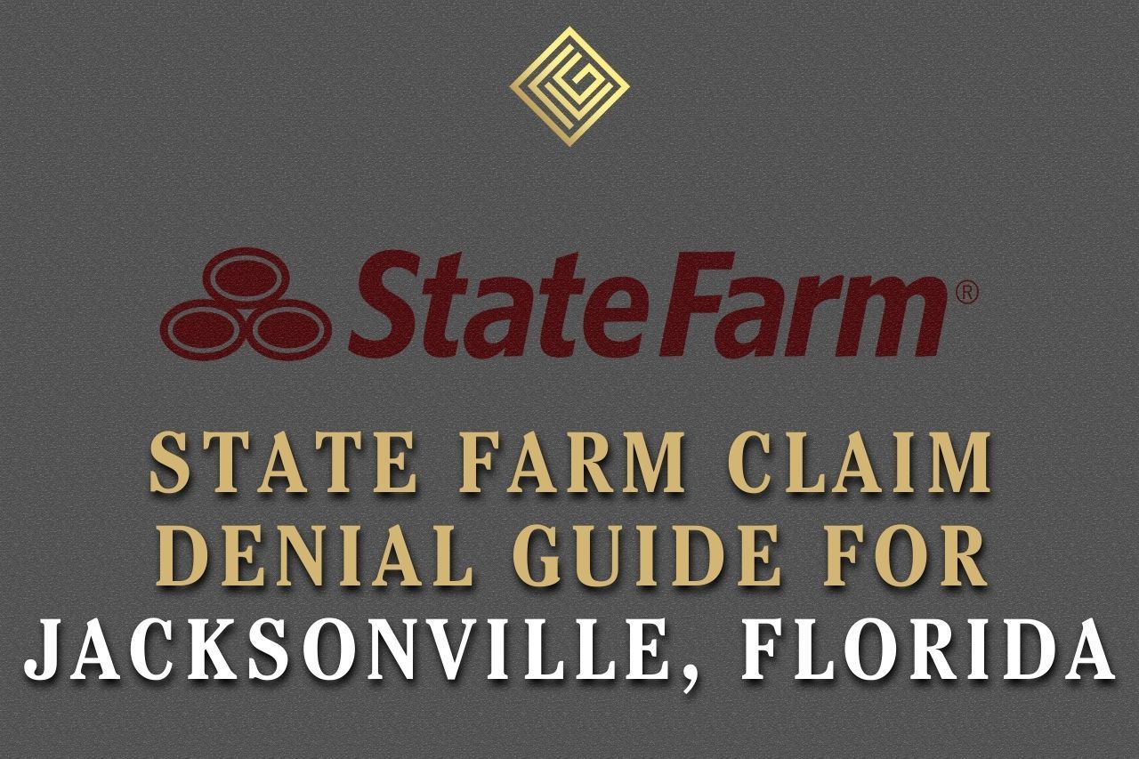 State Farm Claim Denial Guide for Jacksonville, Florida