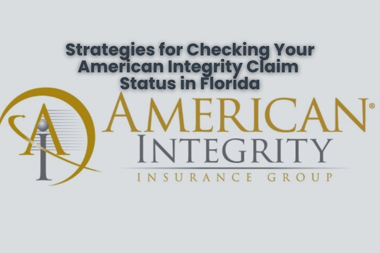 Strategies for Checking Your American Integrity Claim Status in Florida