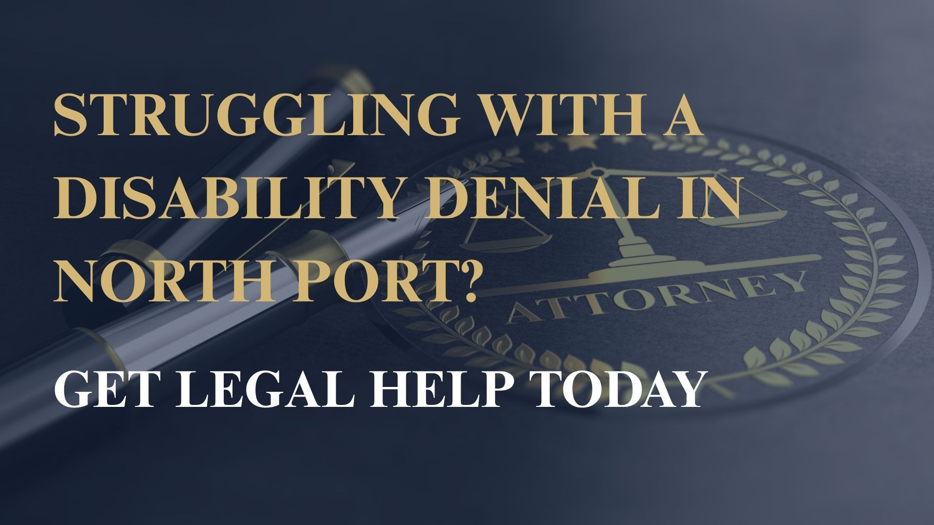 Struggling With a Disability Denial in North Port? Get Legal Help Today