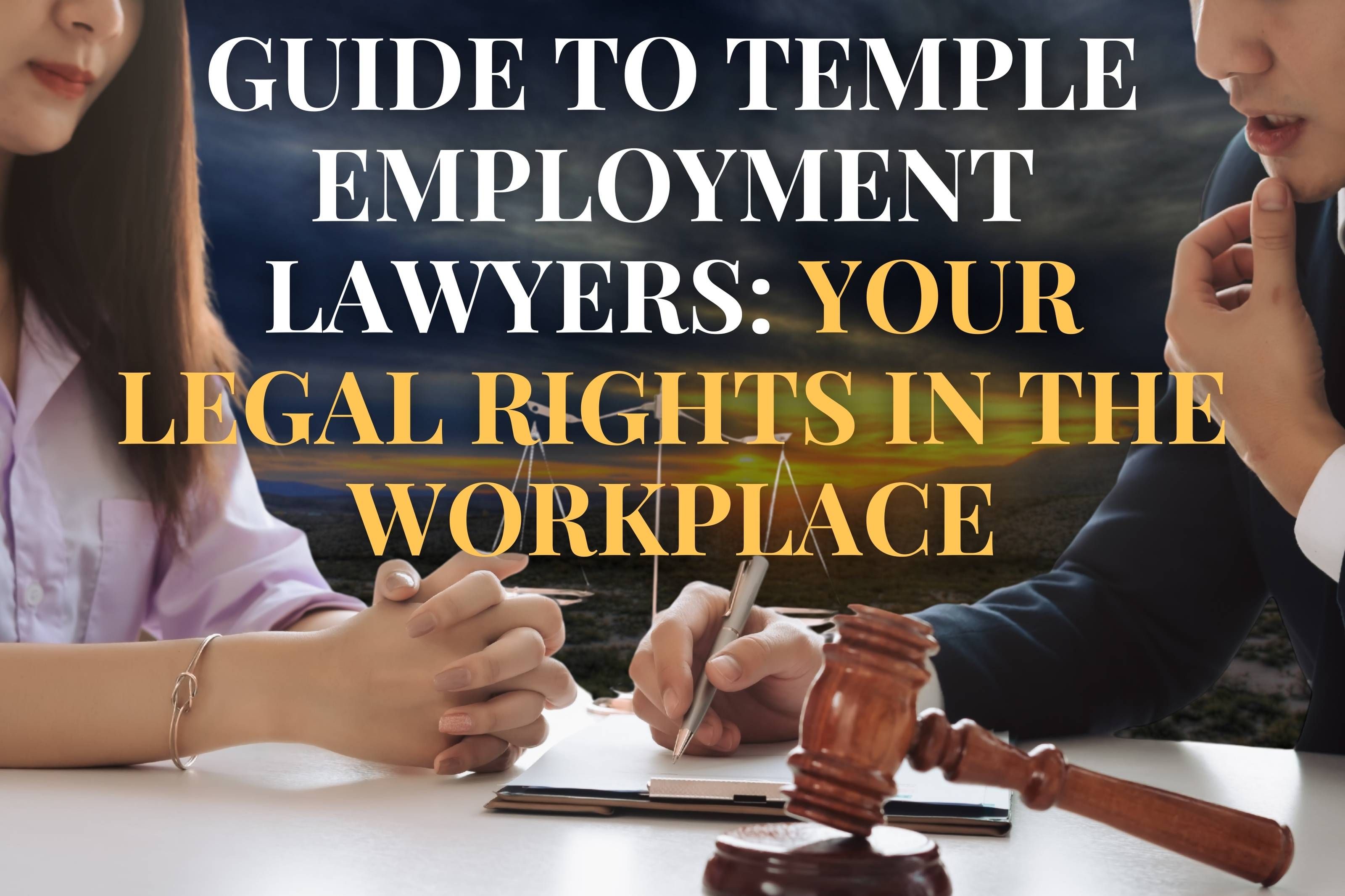 Guide to Temple Employment Lawyers: Your Legal Rights in the Workplace