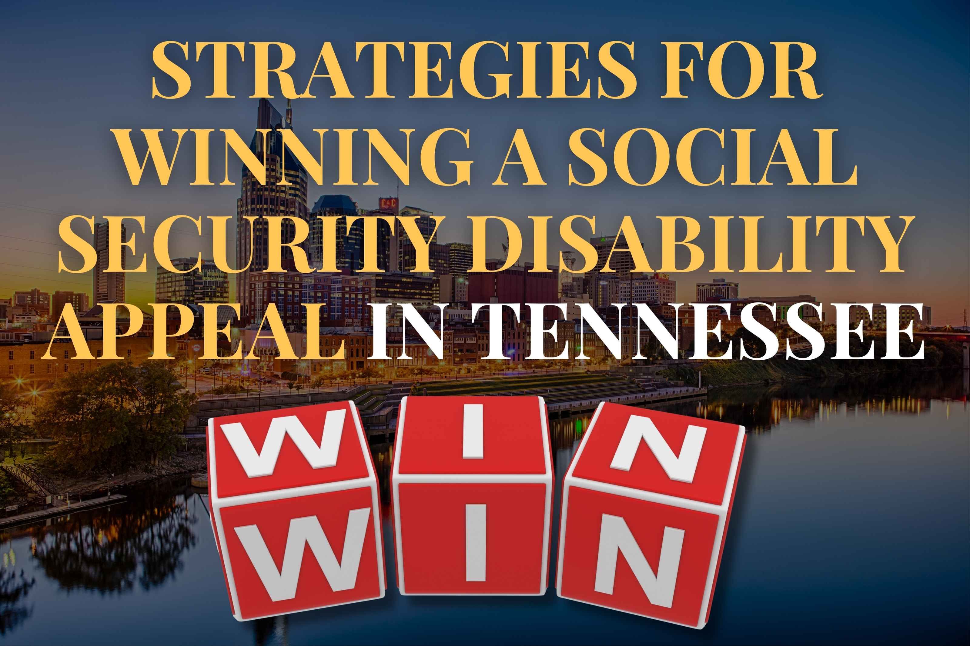 Strategies for Winning a Social Security Disability Appeal in Tennessee