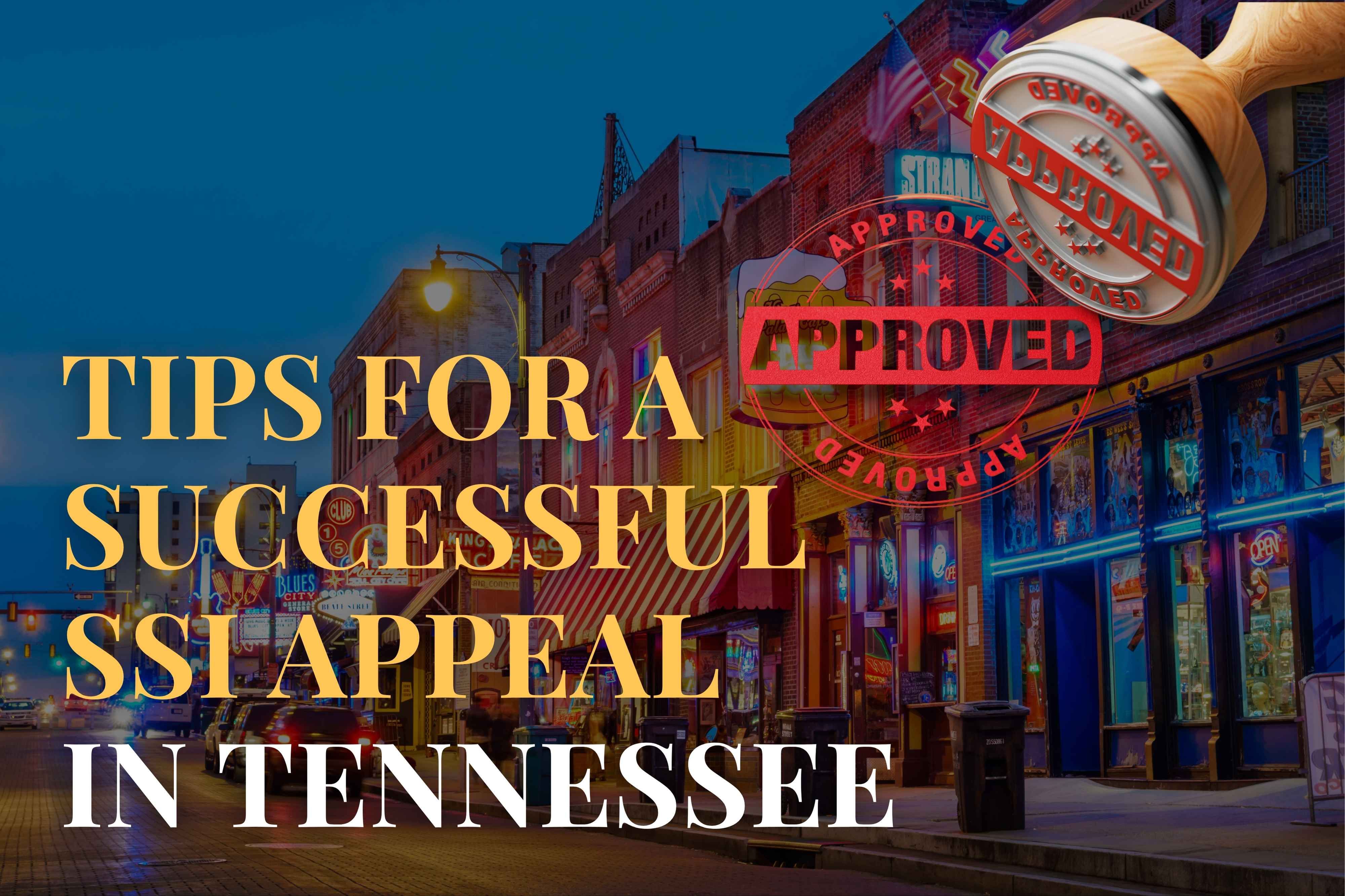 Tips for a Successful SSI Appeal in Tennessee