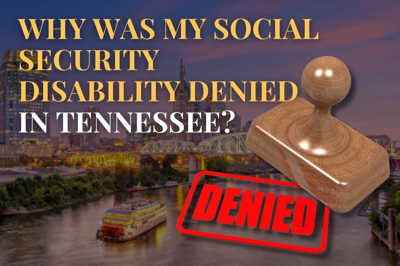 Why Was My Social Security Disability Denied in Tennessee?