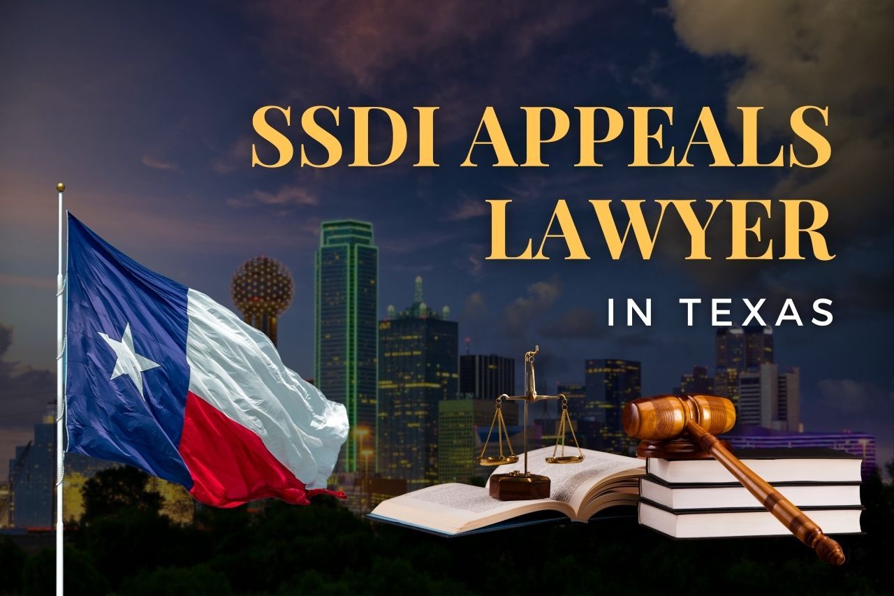 SSDI Appeals Lawyer in Texas: Your Trusted Partner in Winning Disability Benefits