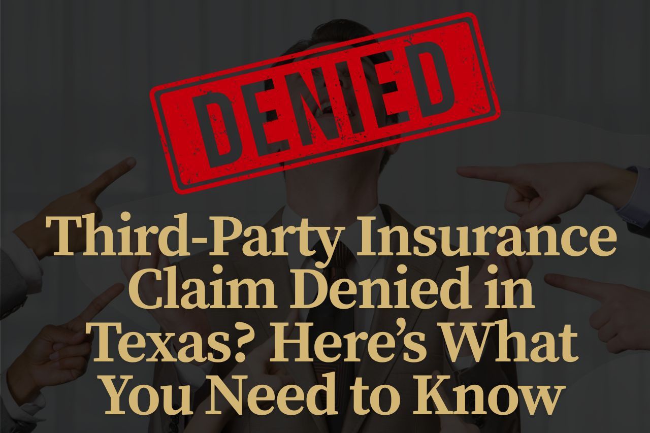 Third-Party Insurance Claim Denied in Texas? Here’s What You Need to Know
