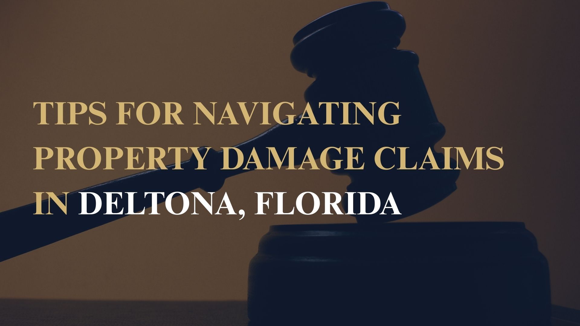 Tips for Navigating Property Damage Claims in Deltona, Florida
