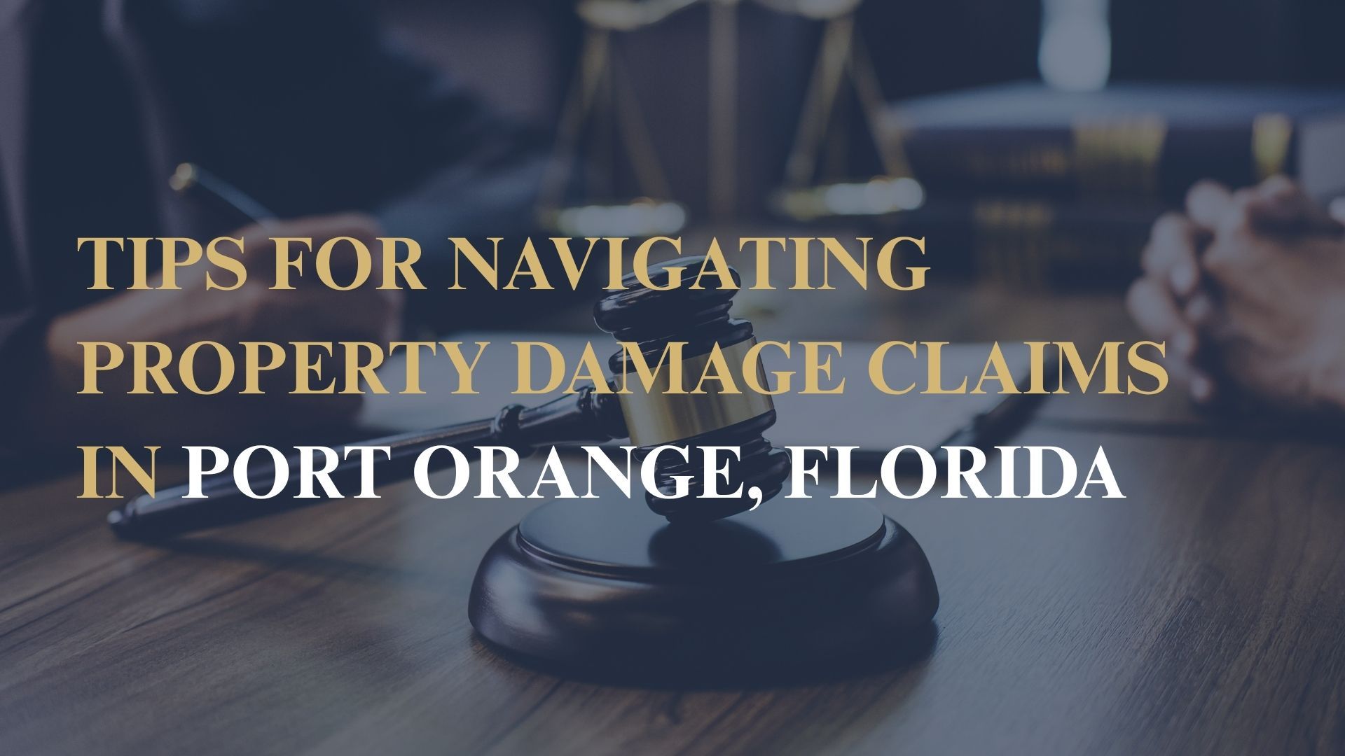Tips for Navigating Property Damage Claims in Port Orange, Florida