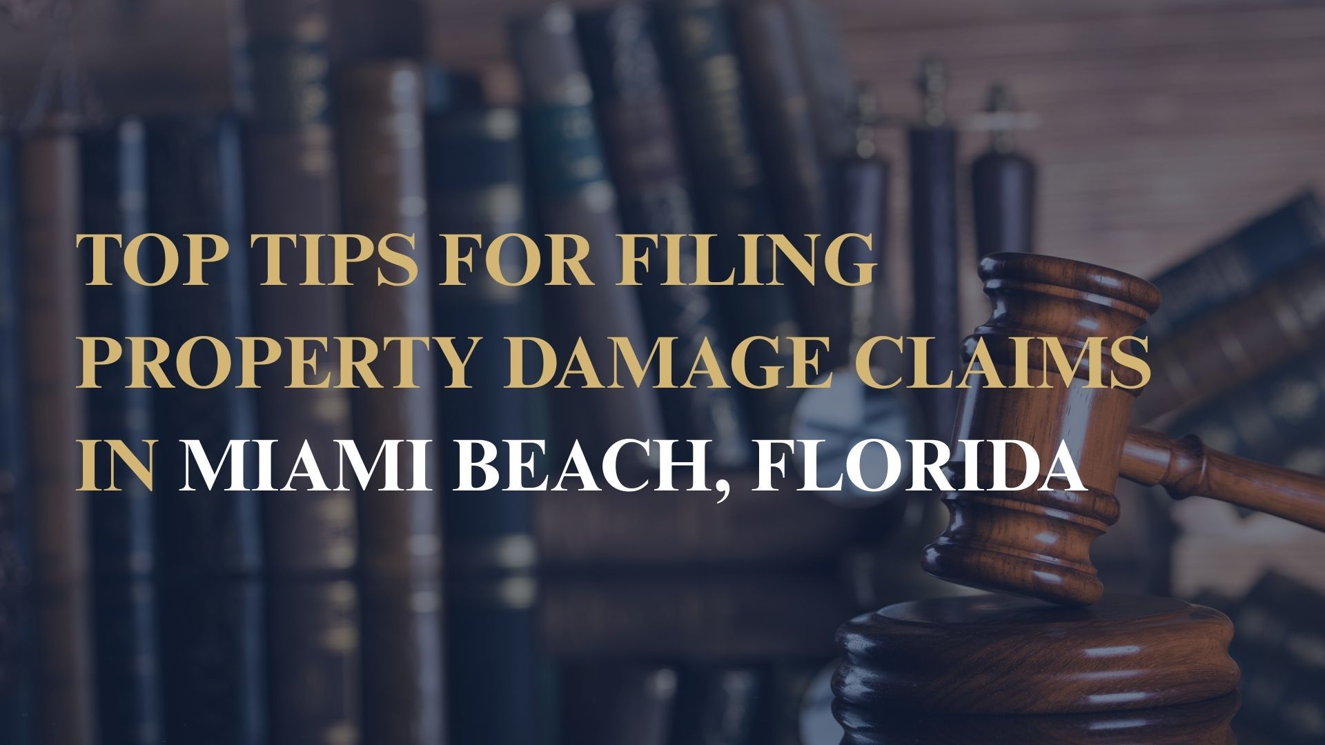 Top Tips for Filing Property Damage Claims in Miami Beach, Florida