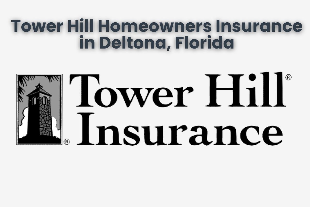 Tower Hill Homeowners Insurance in Deltona, Florida