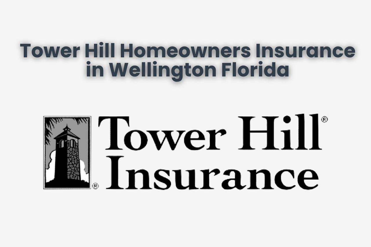 Tower Hill Homeowners Insurance in Wellington Florida