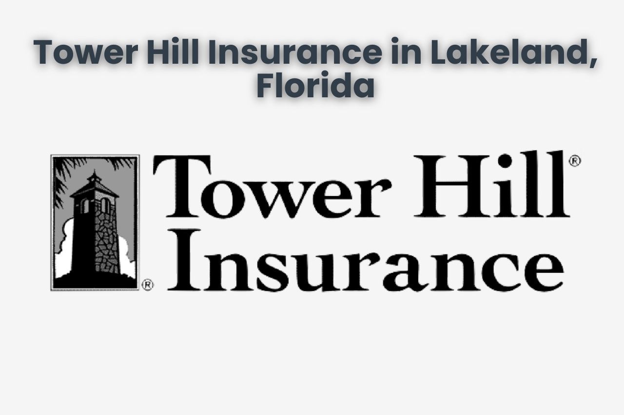 Tower Hill Insurance in Lakeland, Florida