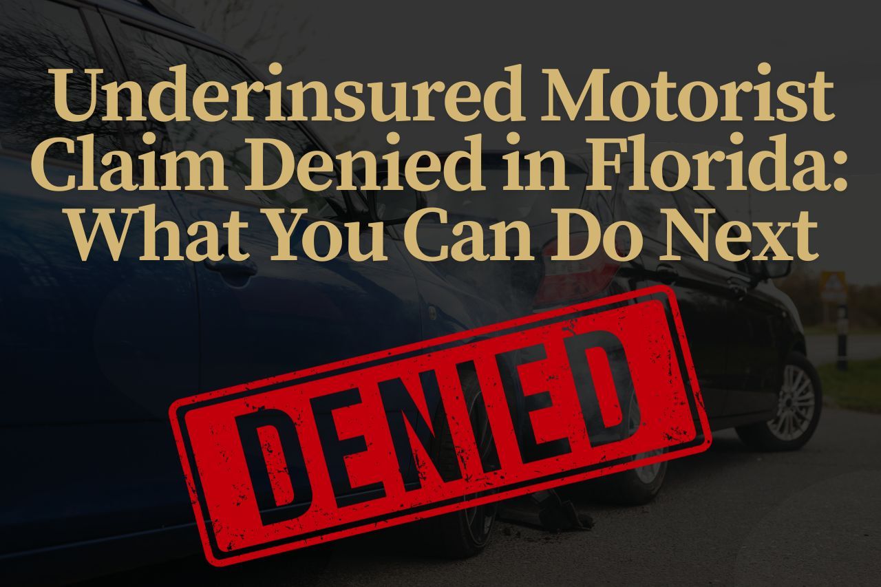 Underinsured Motorist Claim Denied in Florida: What You Can Do Next