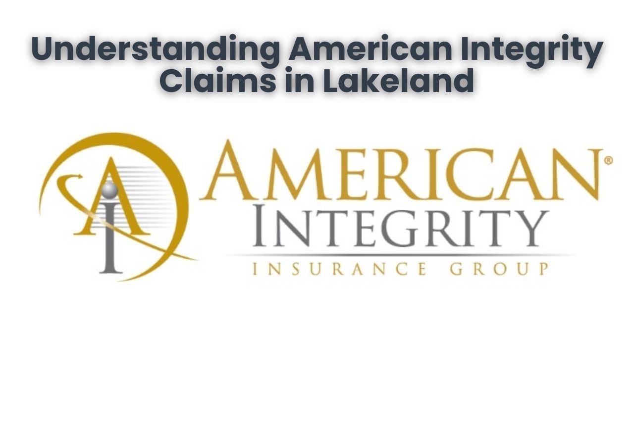 Understanding American Integrity Claims in Lakeland