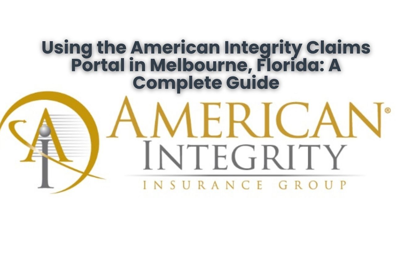 Using the American Integrity Claims Portal in Melbourne, Florida: A Complete Guide