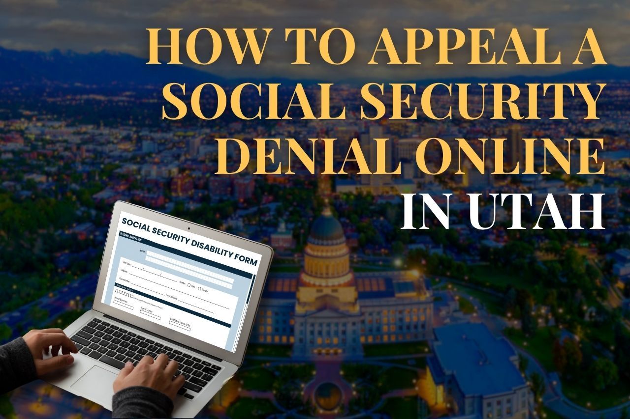 How to Appeal a Social Security Denial Online in Utah