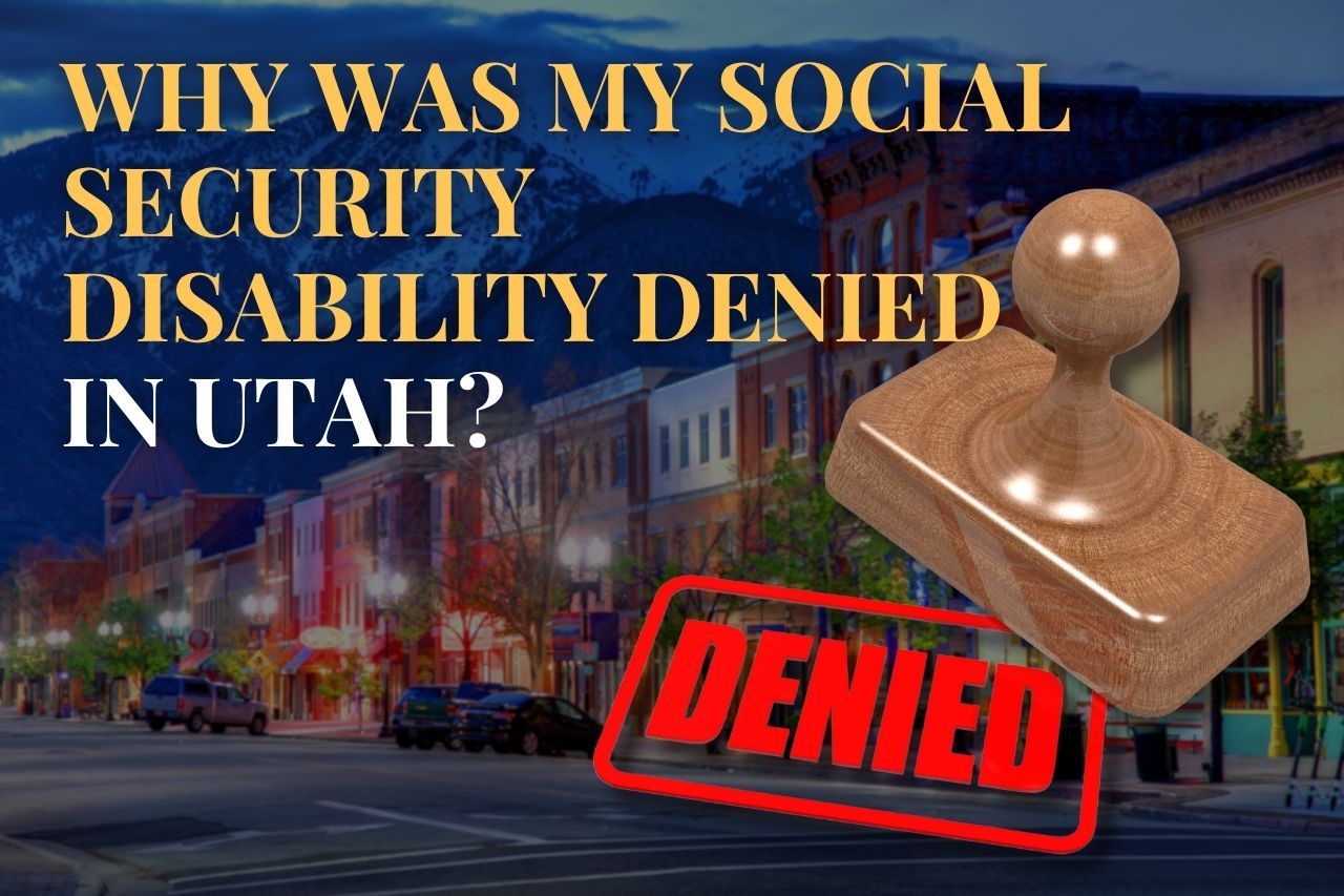 Why Was My Social Security Disability Denied in Utah?