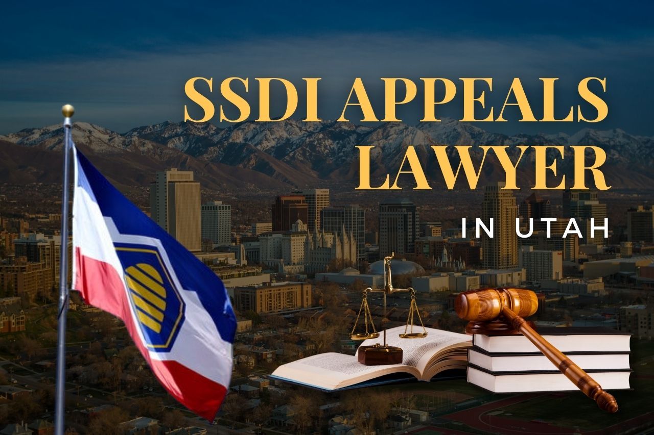 SSDI Appeals Lawyer in Utah: Your Ally in Winning Disability Benefits