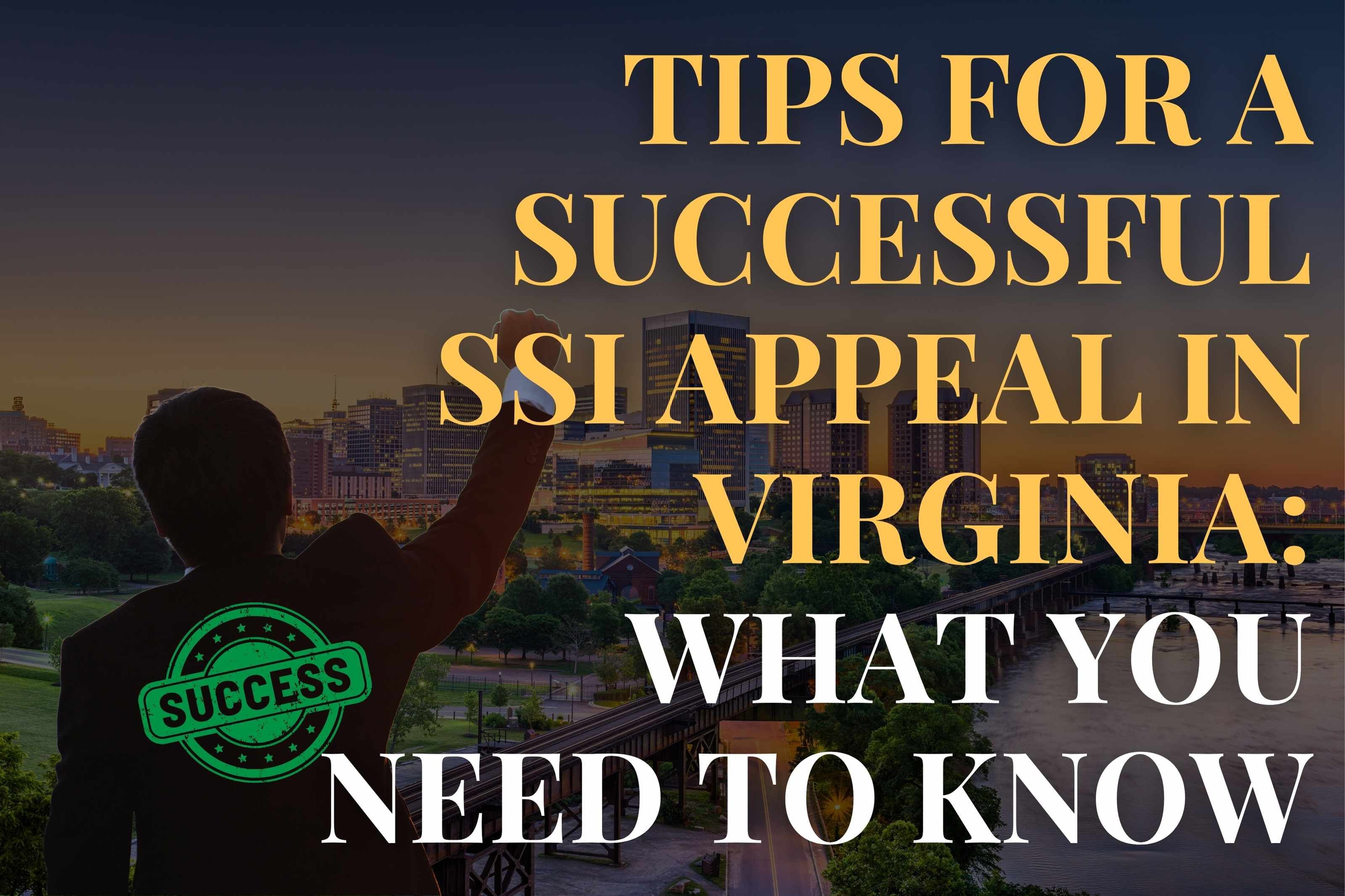 Tips for a Successful SSI Appeal in Virginia: What You Need to Know