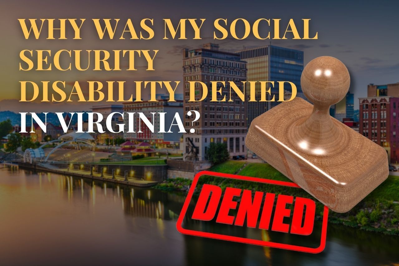 Why Was My Social Security Disability Denied in Virginia?