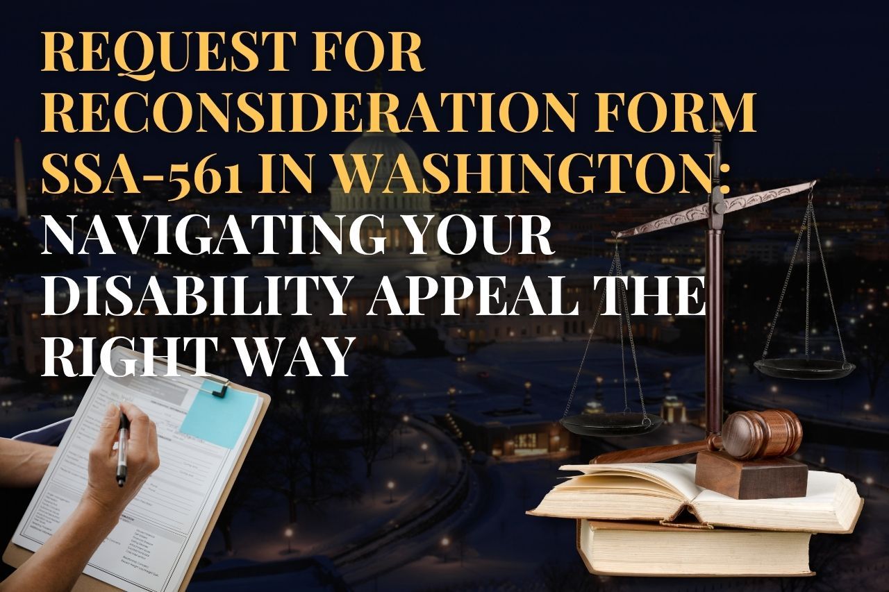 Request for Reconsideration Form SSA-561 in Washington: Navigating Your Disability Appeal the Right Way