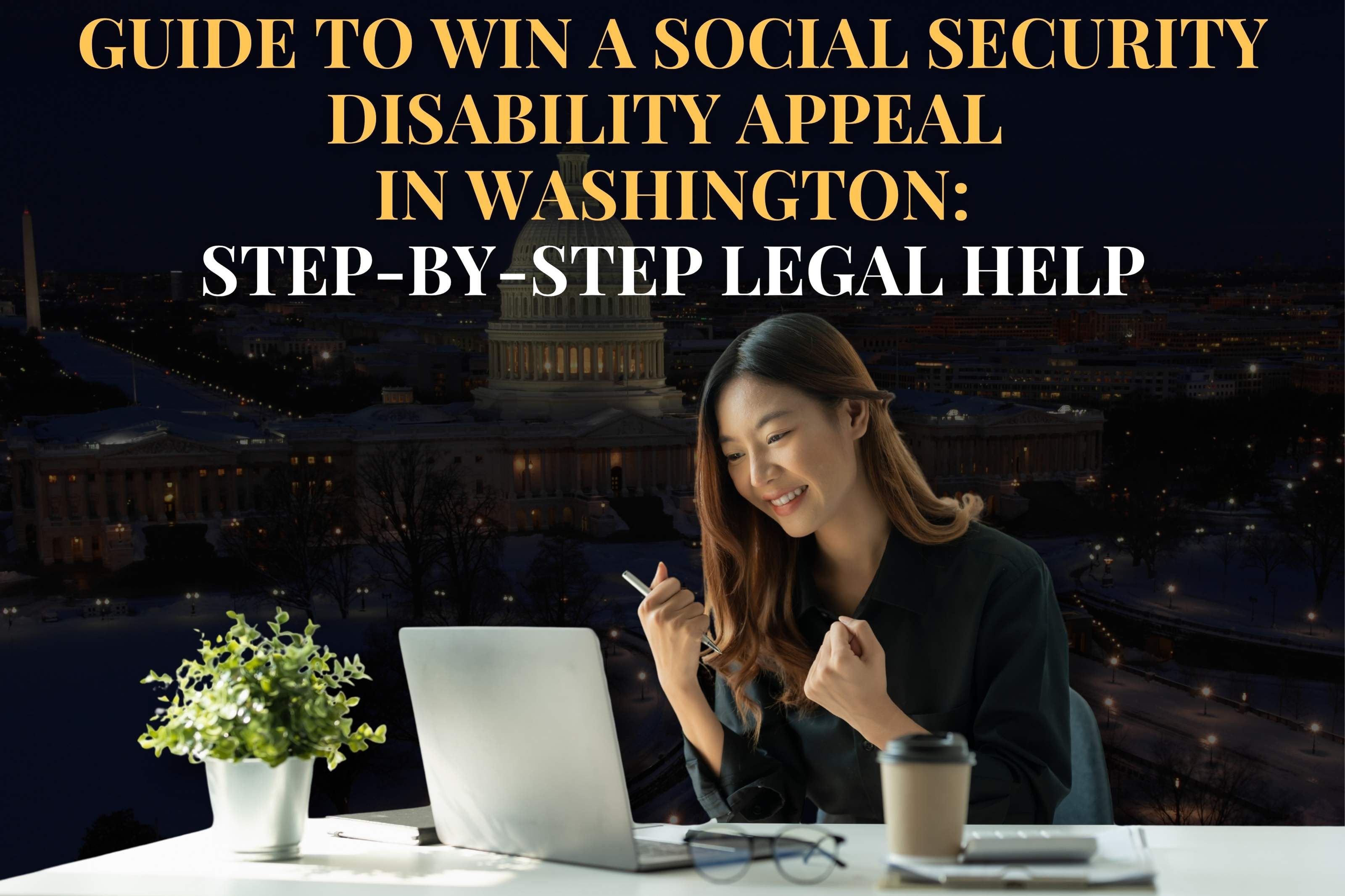 Guide to Win a Social Security Disability Appeal in Washington: Step-by-Step Legal Help
