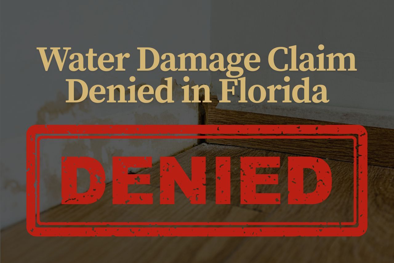 Water Damage Claim Denied in Florida? Here's How to Fight Back and Win