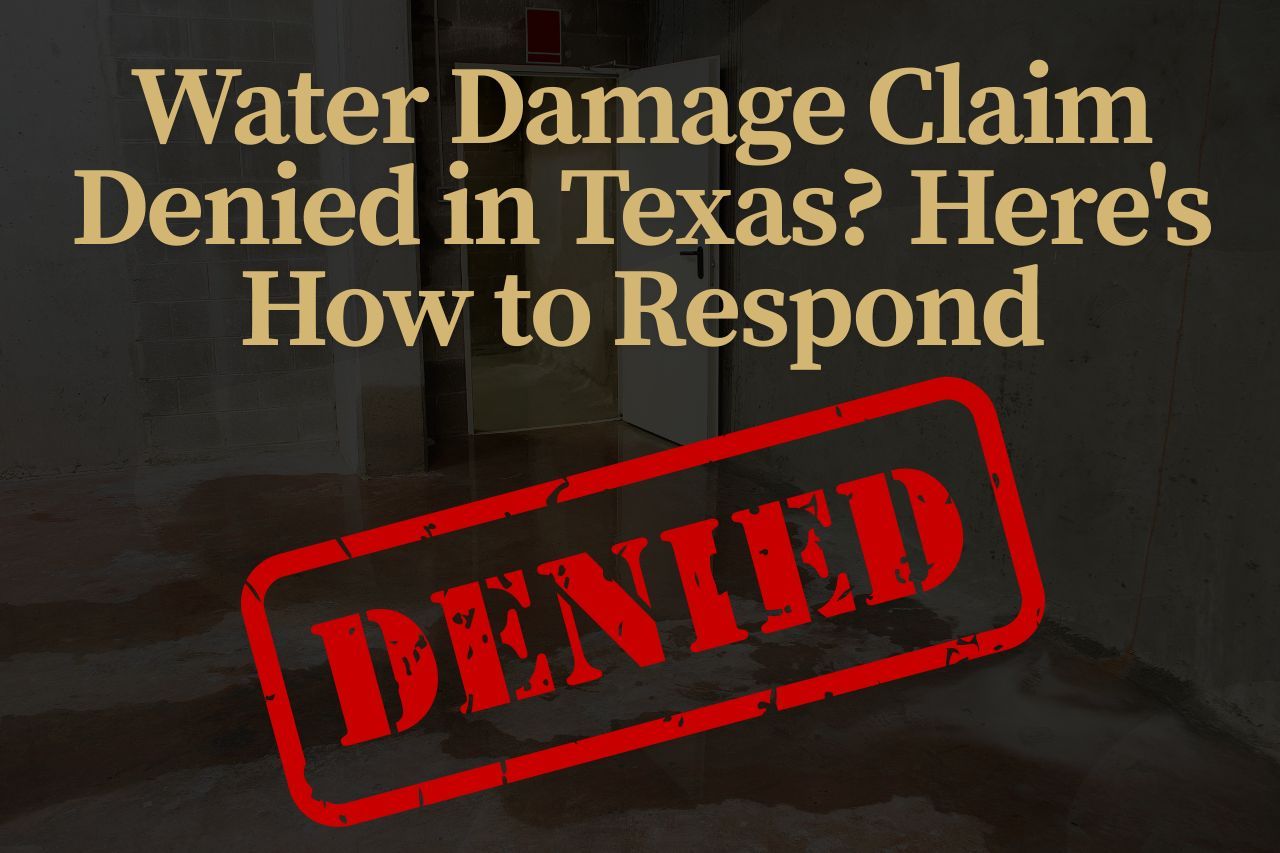 Water Damage Claim Denied in Texas? Here's How to Respond