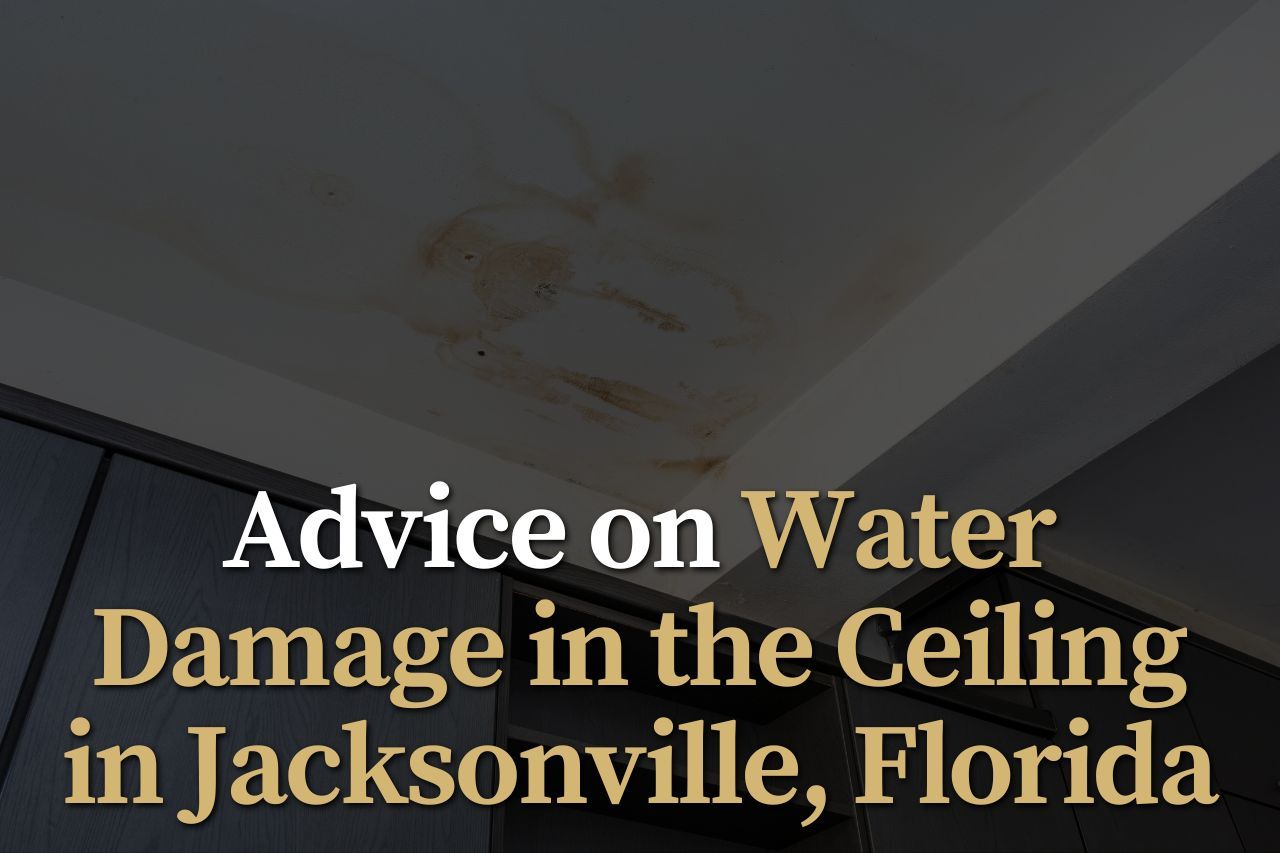 Advice on Water Damage in the Ceiling in Jacksonville, Florida