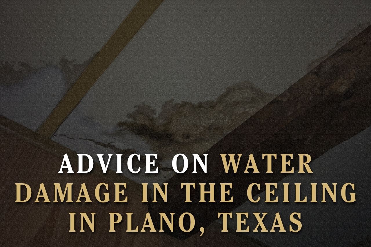 Advice on Water Damage in the Ceiling in Plano, Texas