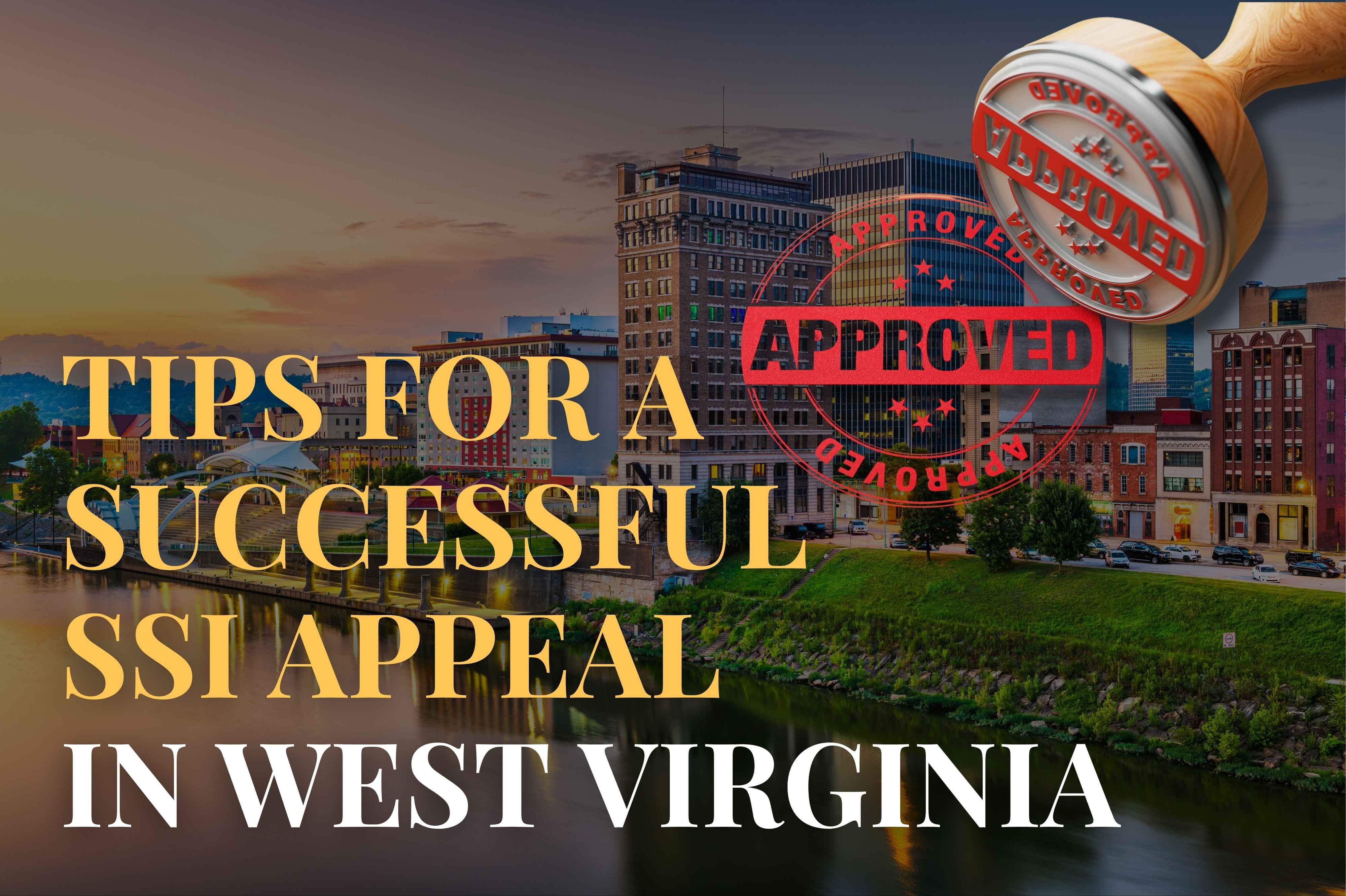Tips for a Successful SSI Appeal in West Virginia