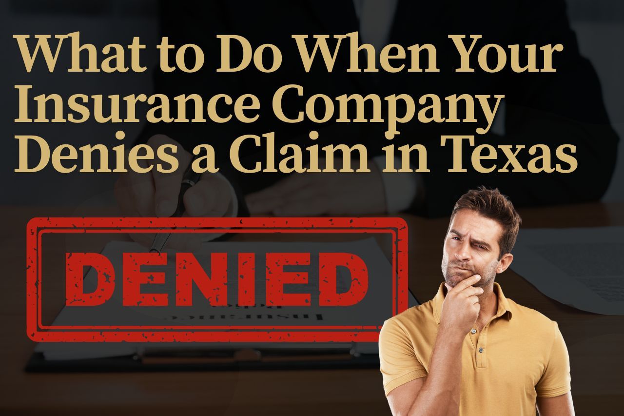 What to Do When Your Insurance Company Denies a Claim in Texas