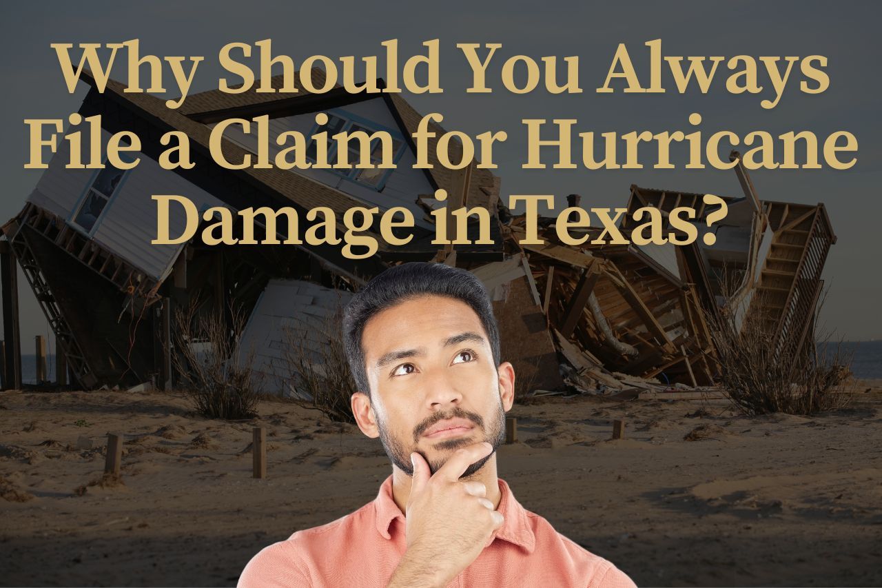 Why Should You Always File a Claim for Hurricane Damage in Texas?