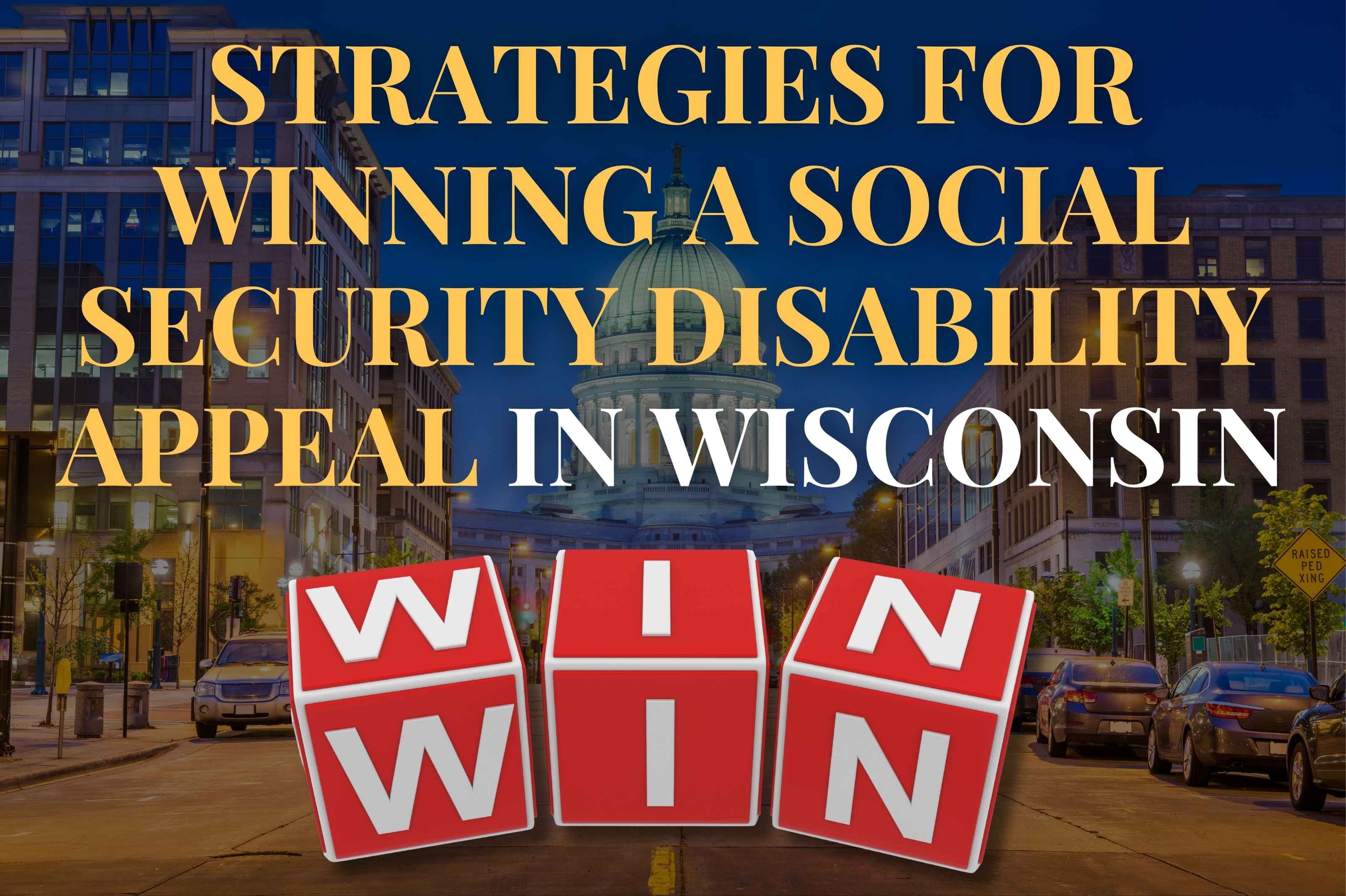 Strategies for Winning a Social Security Disability Appeal in Wisconsin