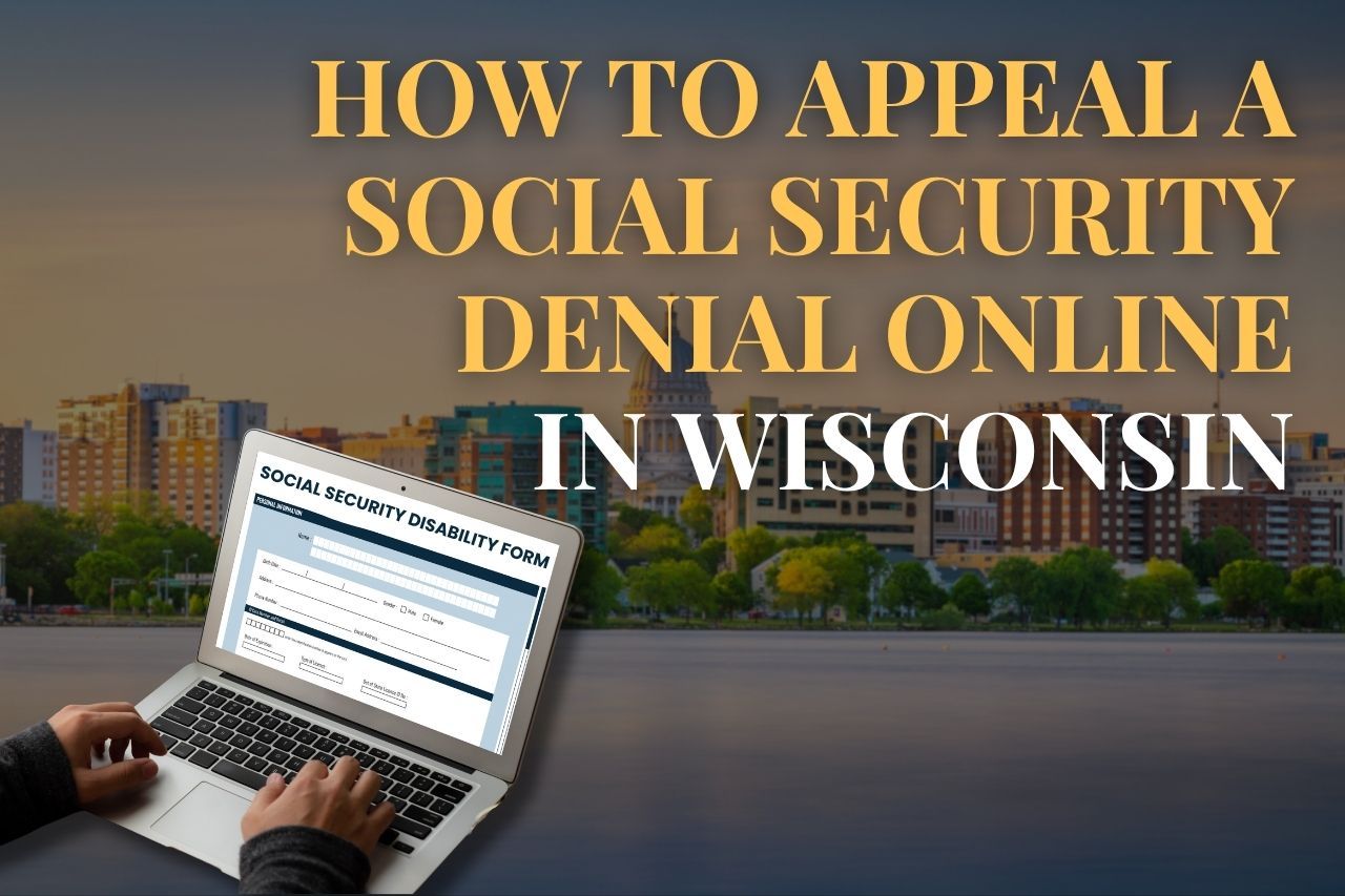 How to Appeal a Social Security Denial Online in Wisconsin