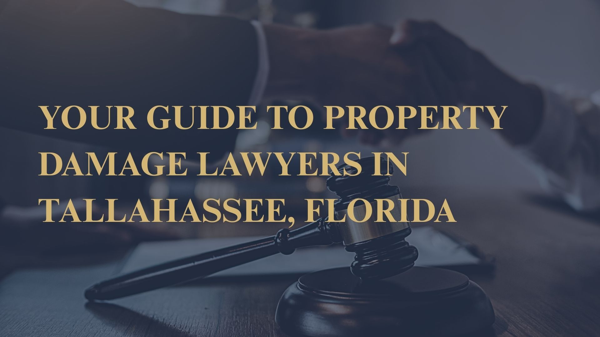 Your Guide to Property Damage Lawyers in Tallahassee, Florida
