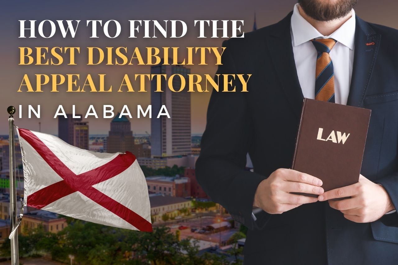 How to Find the Best Disability Appeal Attorney in Alabama