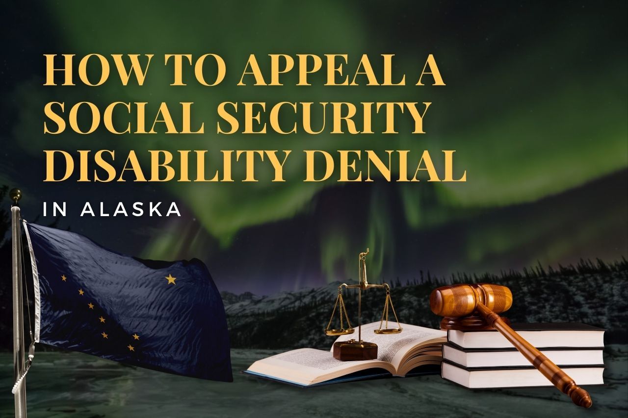 How to Appeal a Social Security Disability Denial in Alaska