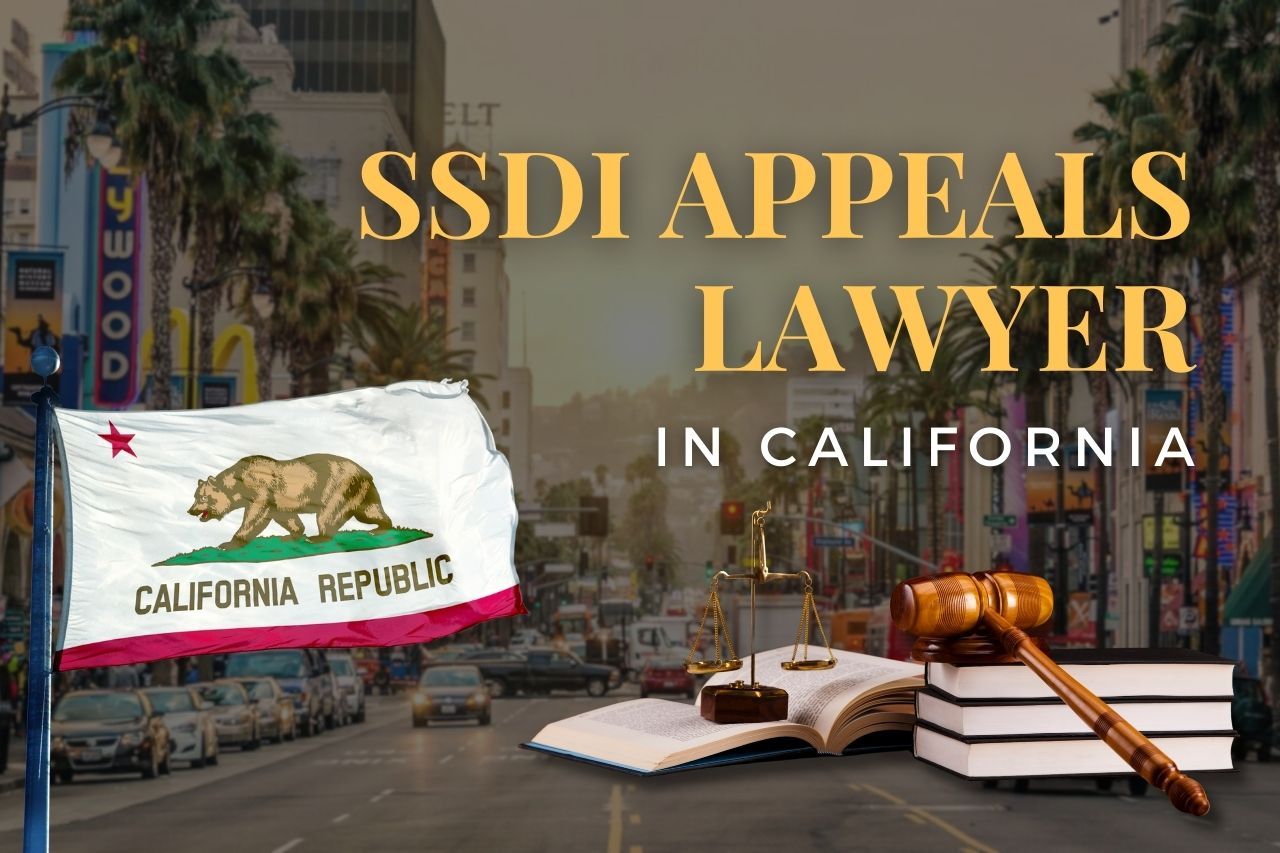 SSDI Appeals Lawyer in California: Your Guide to Navigating Disability Denials